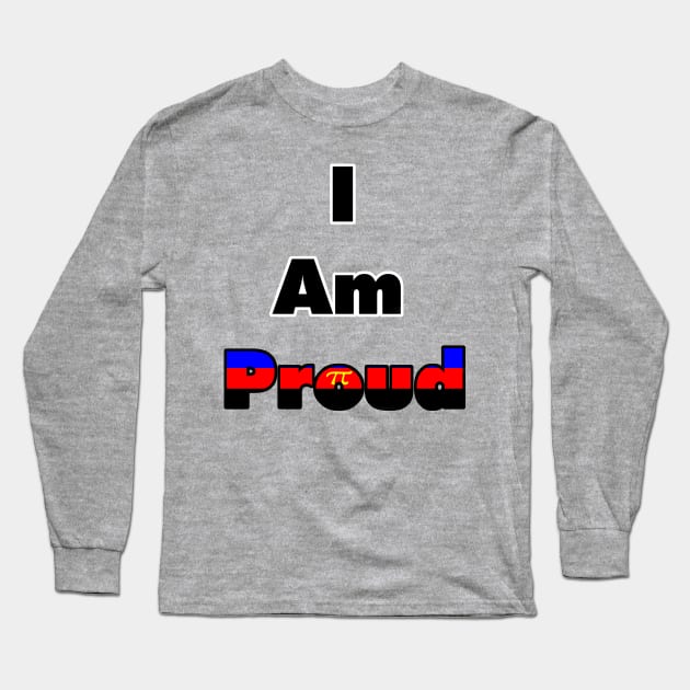 I am proud (polyamory) Long Sleeve T-Shirt by Zorveechu